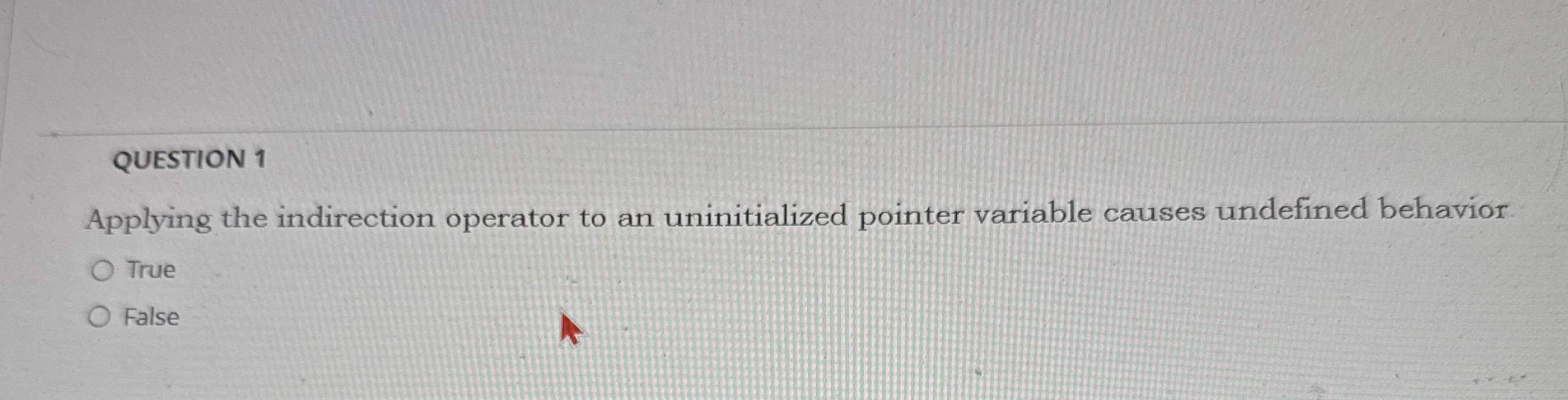 QUESTION 1 Applying the indirection operator to
