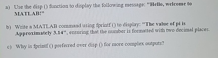 a ) Use the disp ( ) function to display the