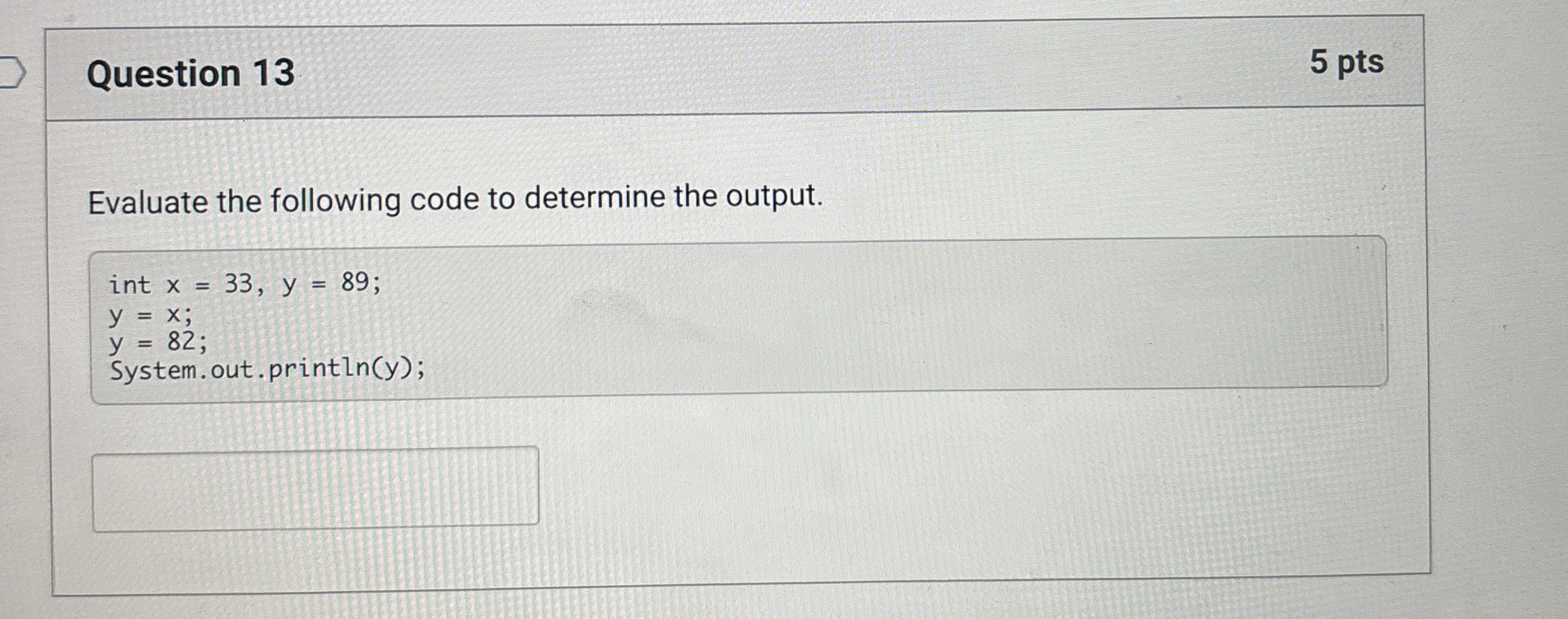 Question 1 3 Evaluate the following code to