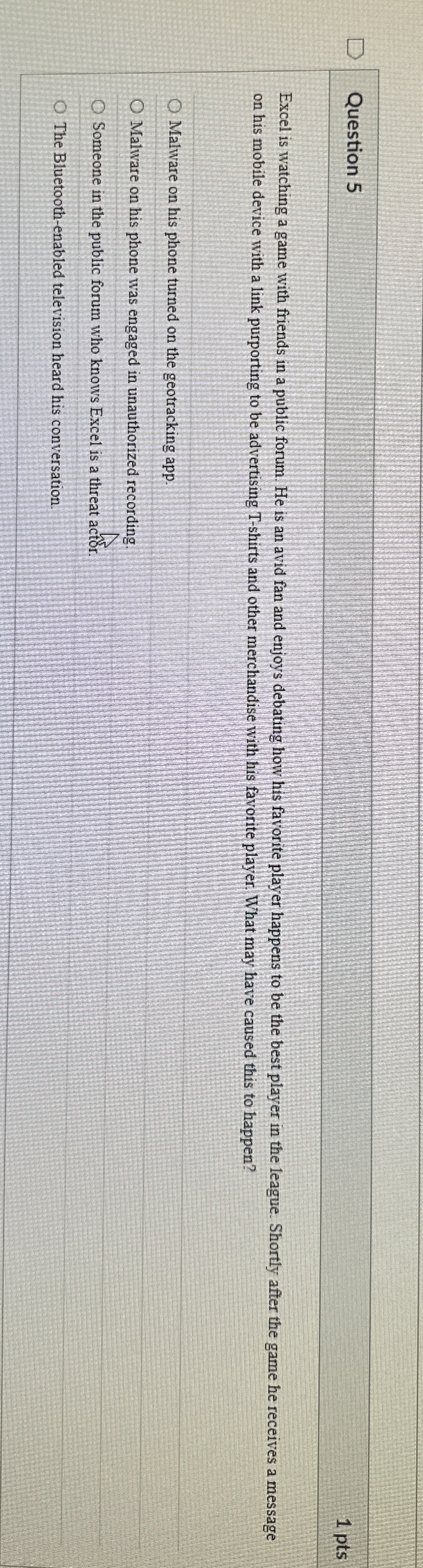 Question 5 1 pts Excel is watching a game with