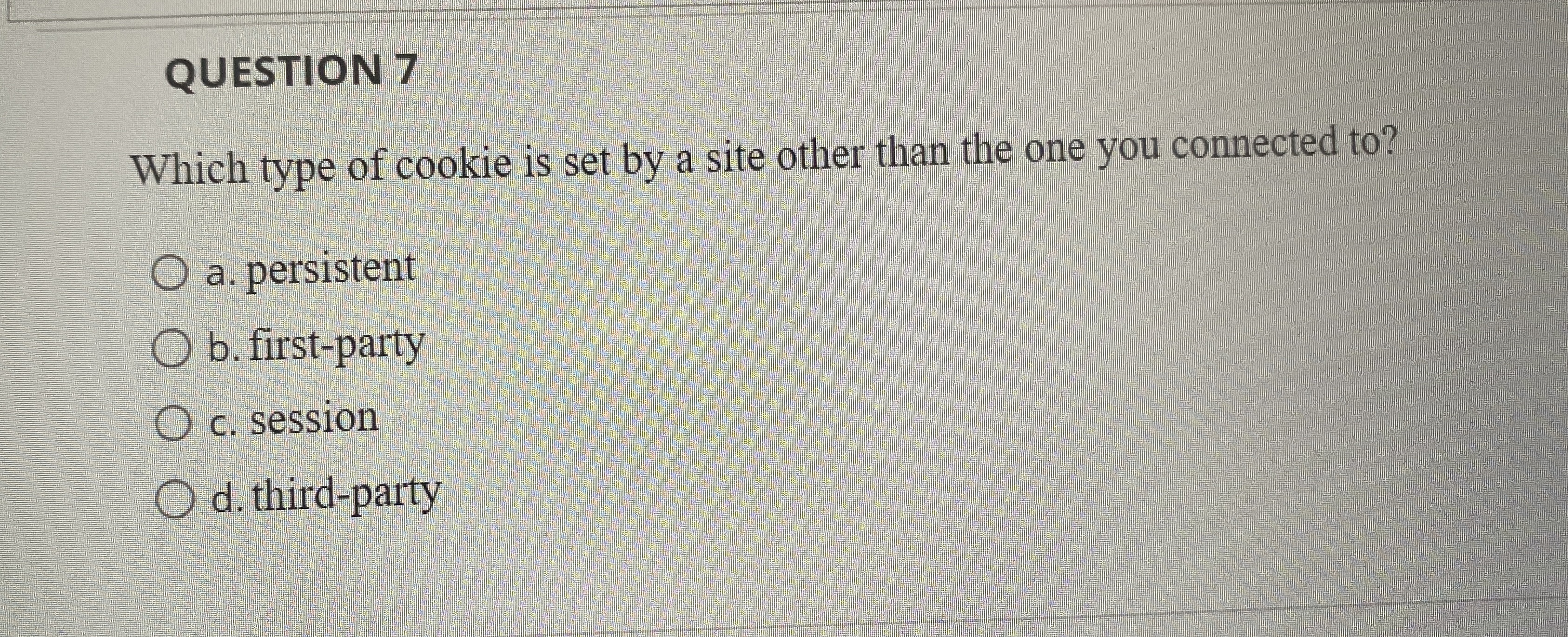 QUESTION 7 Which type of cookie is set by a site
