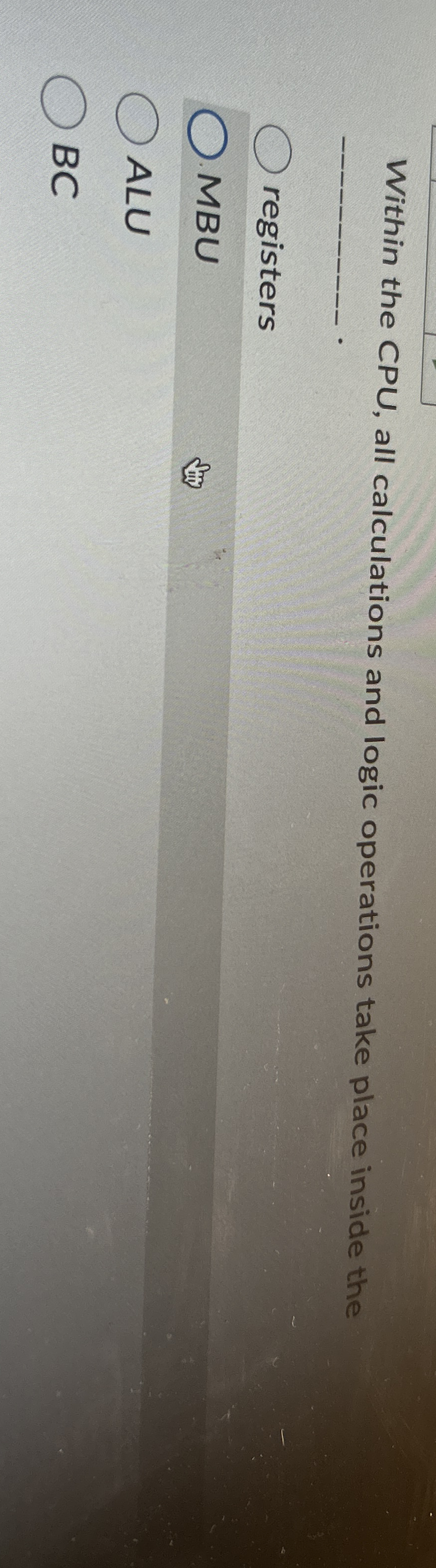 Within the CPU, all calculations and logic