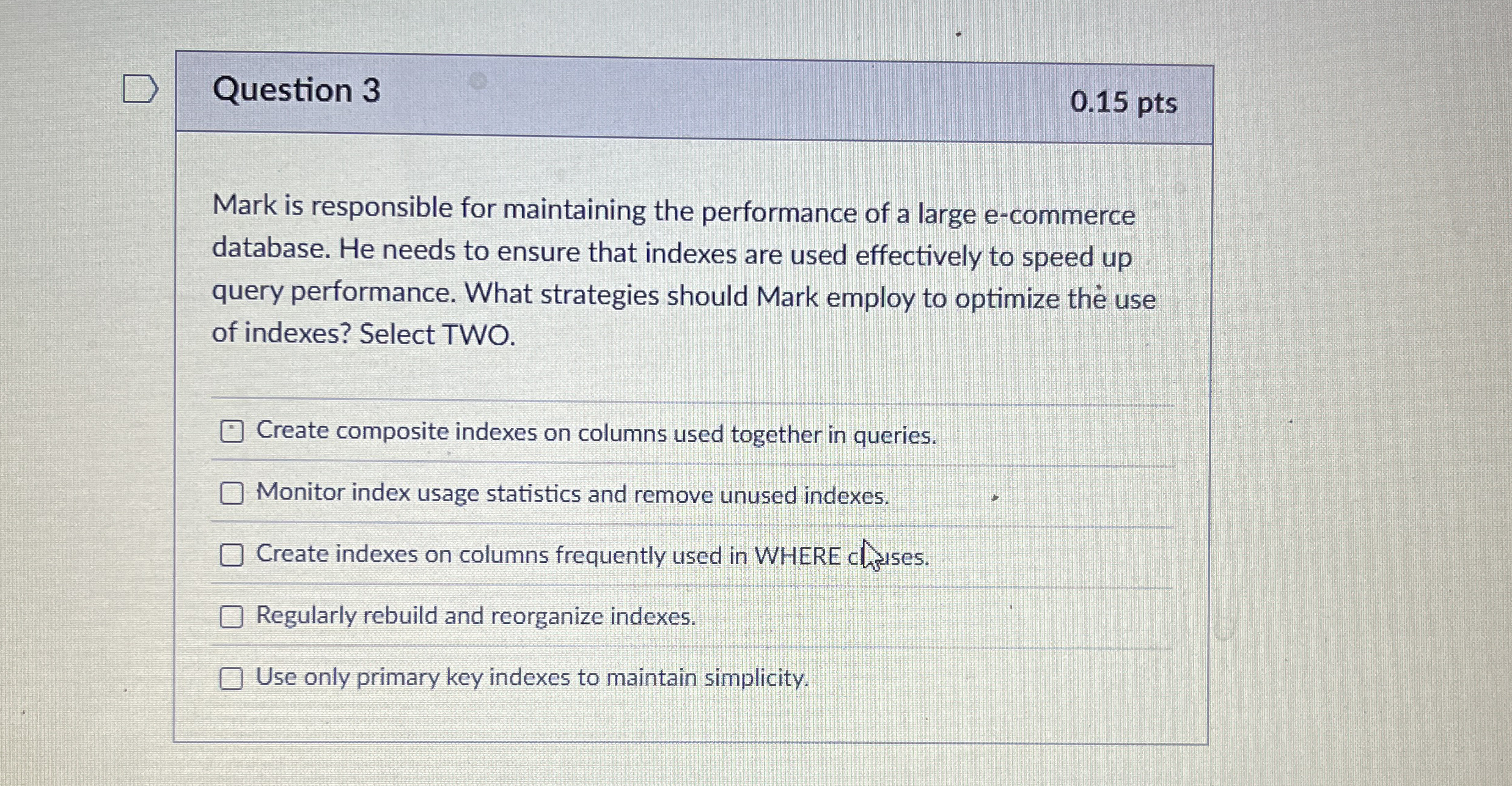 Question 3 0 . 1 5 pts Mark is responsible for