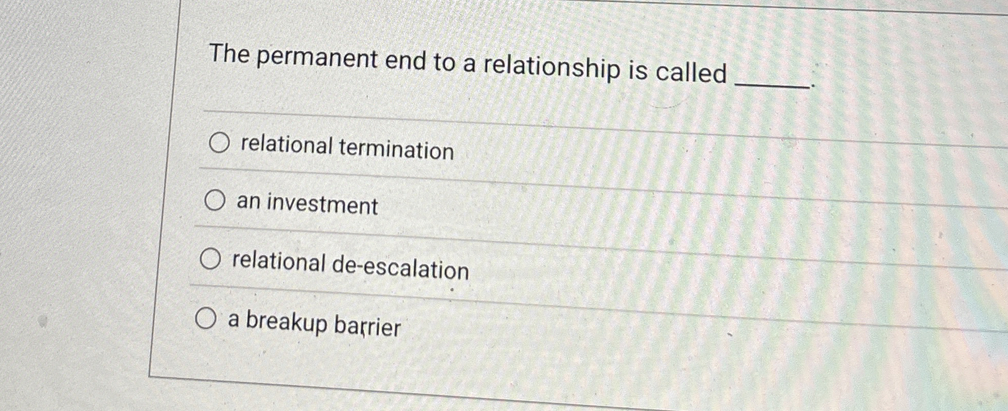 The permanent end to a relationship is called
