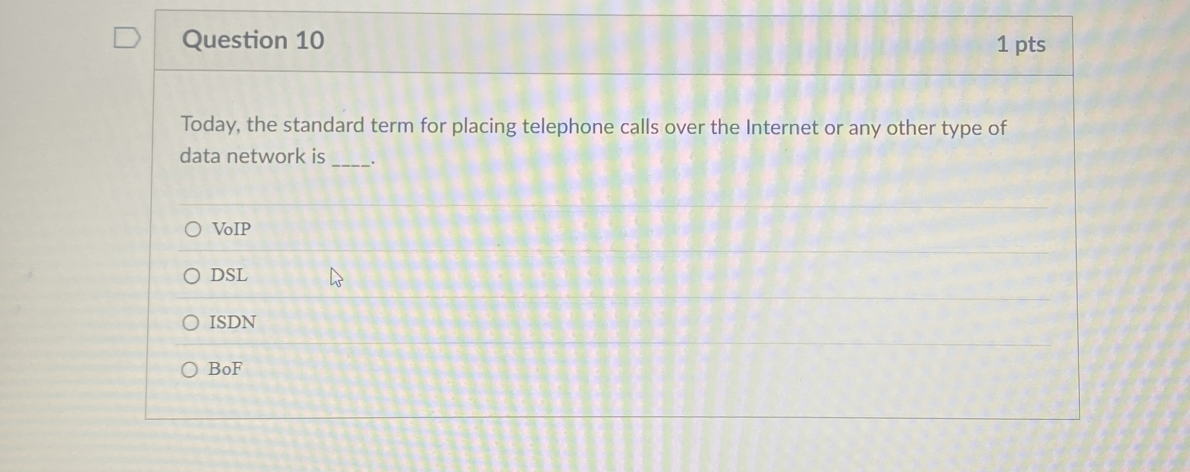 Question 1 0 Today, the standard term for placing