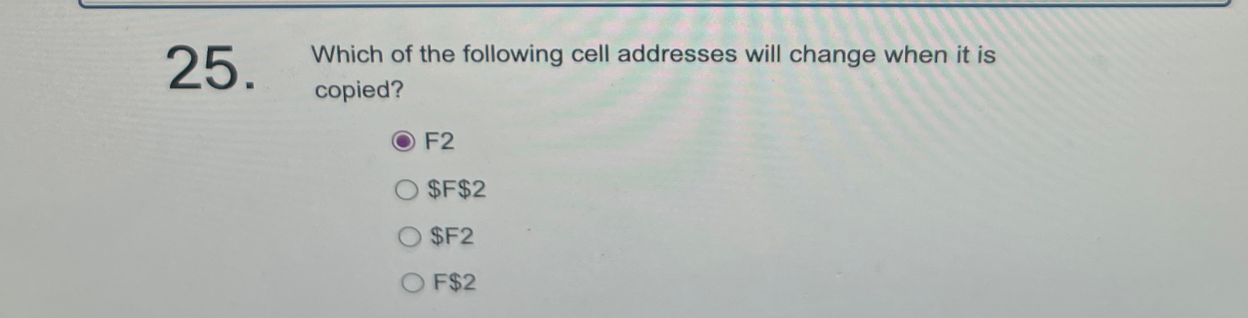 Which of the following cell addresses will change