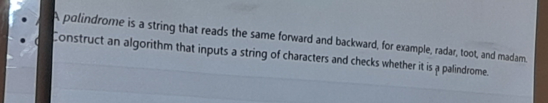 palindrome is a string that reads the same