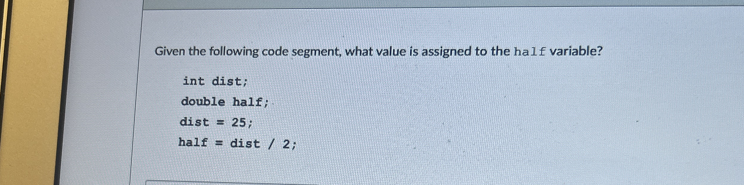 Given the following code segment, what value is