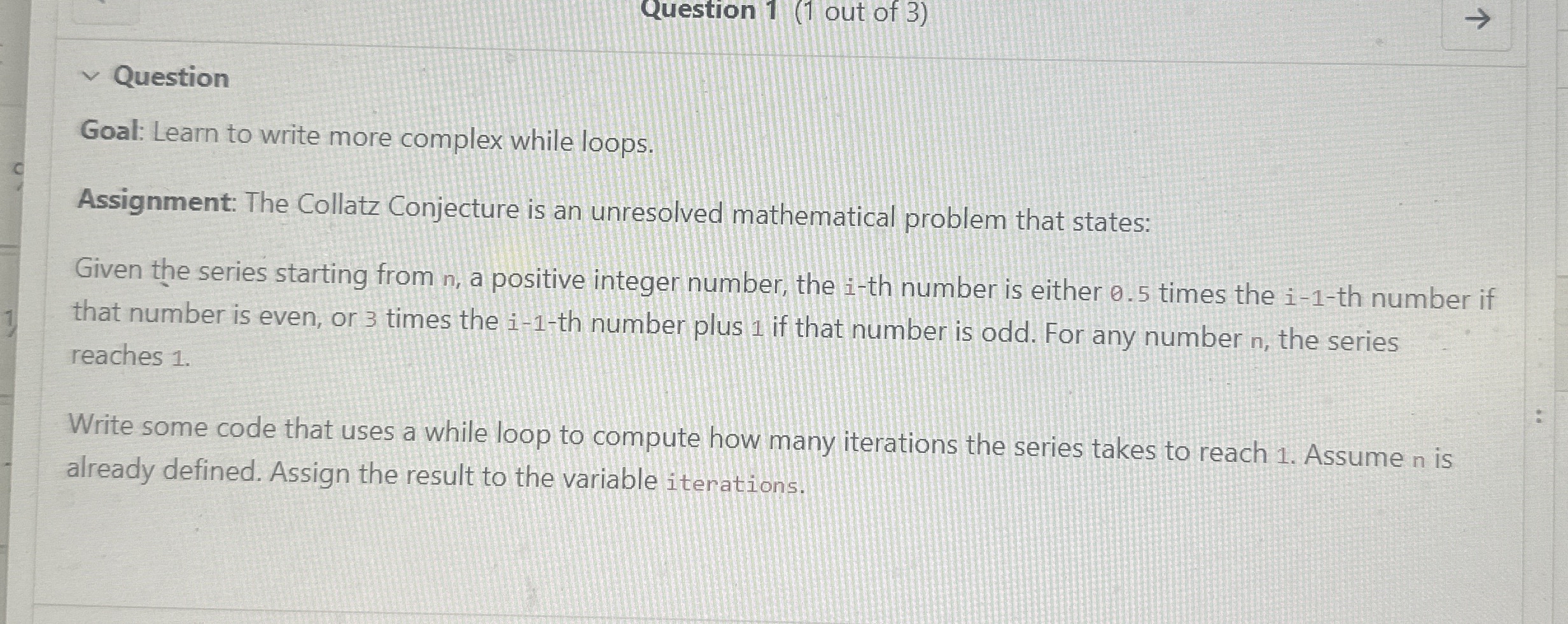 Question Goal: Learn to write more complex while