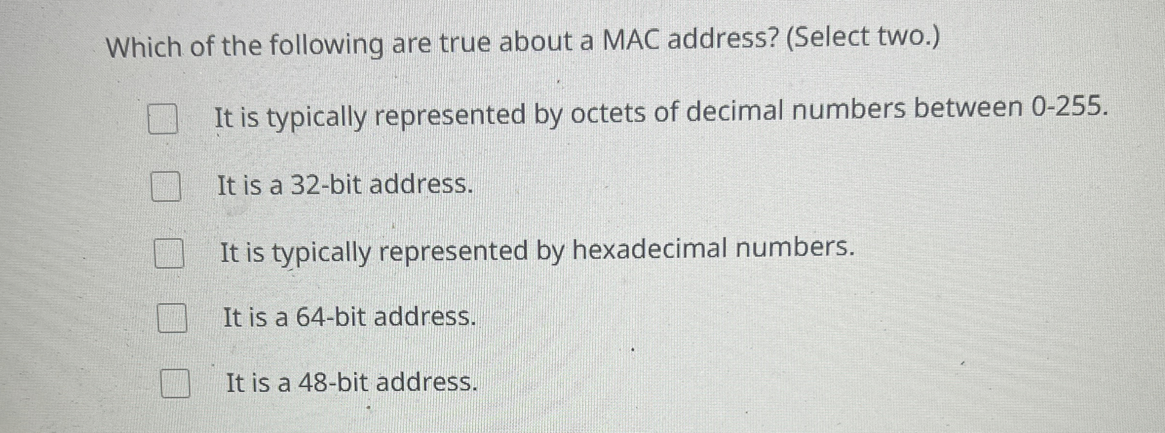 Which of the following are true about a MAC