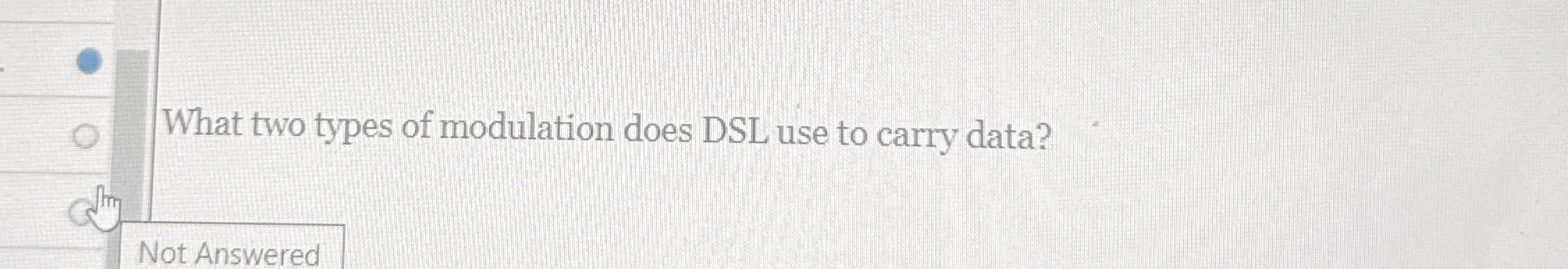 What two types of modulation does DSL use to