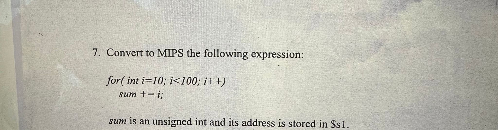 Convert to MIPS the following expression: ) = 1 0