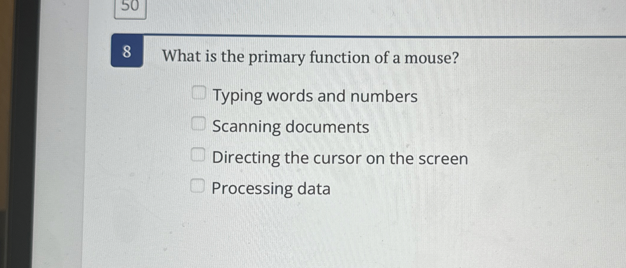 What is the primary function of a mouse? Typing