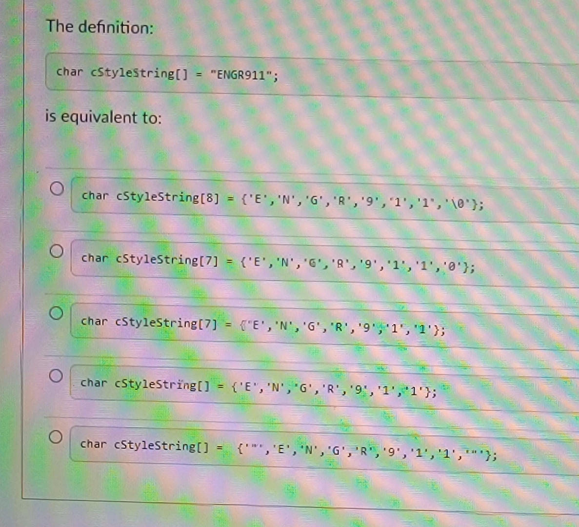The definition: char cstyleString [ ] = "ENGR 9 1