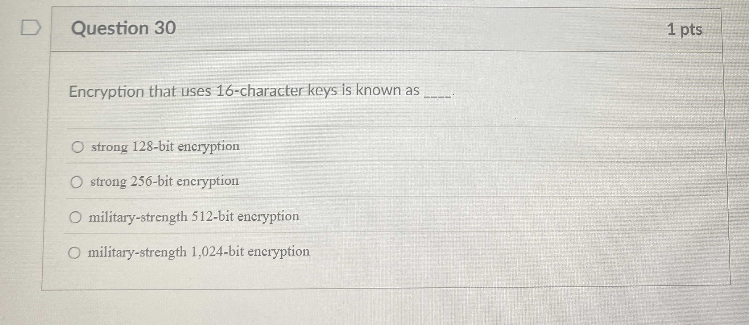 Question 3 0 Encryption that uses 1 6 - character