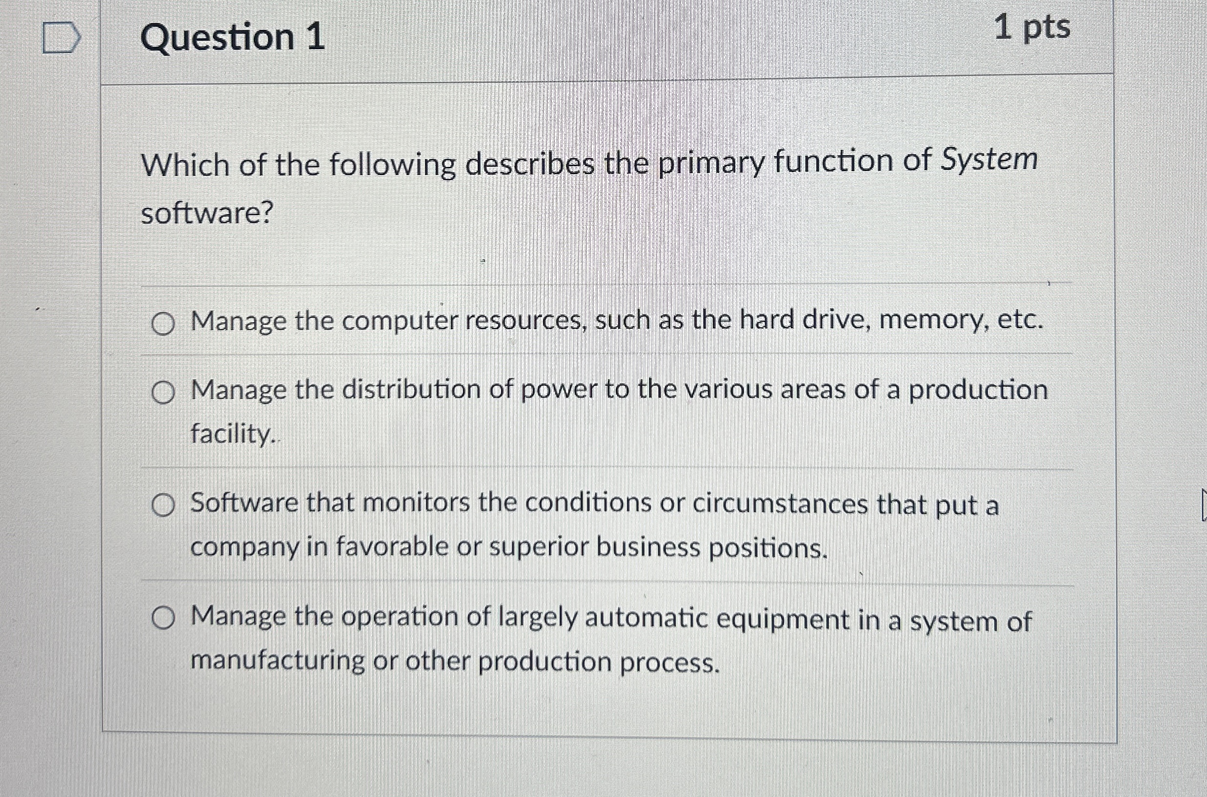 Question 1 Which of the following describes the
