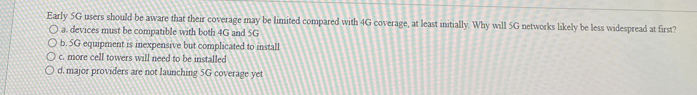 Early 5 G users should be aware that their