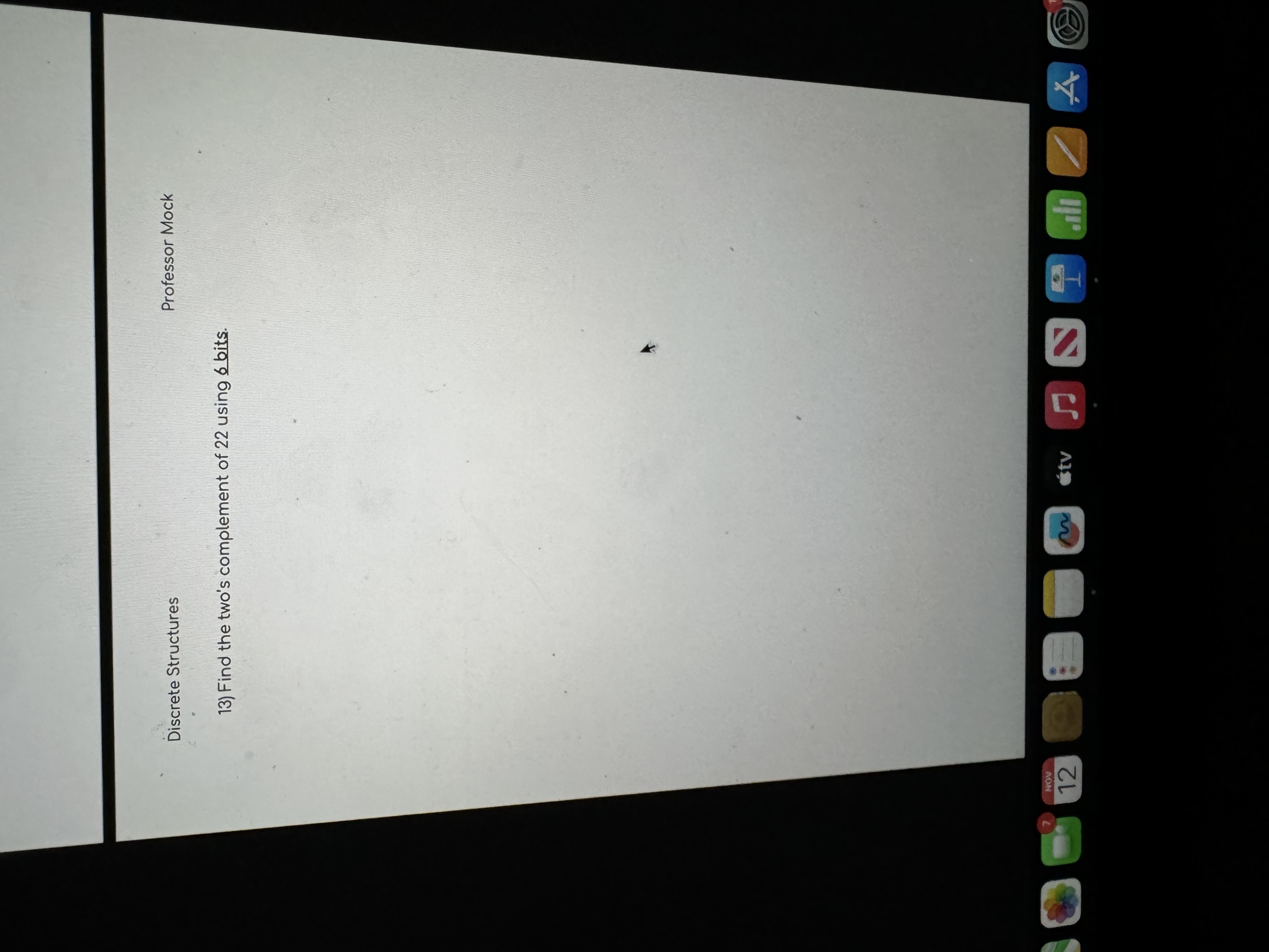 1 3 ) Find the two's complement of 2 2 using 6