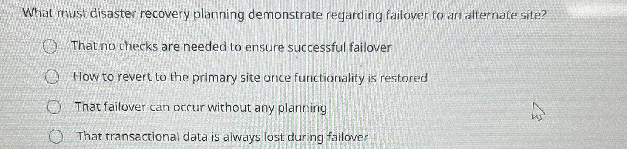 What must disaster recovery planning demonstrate