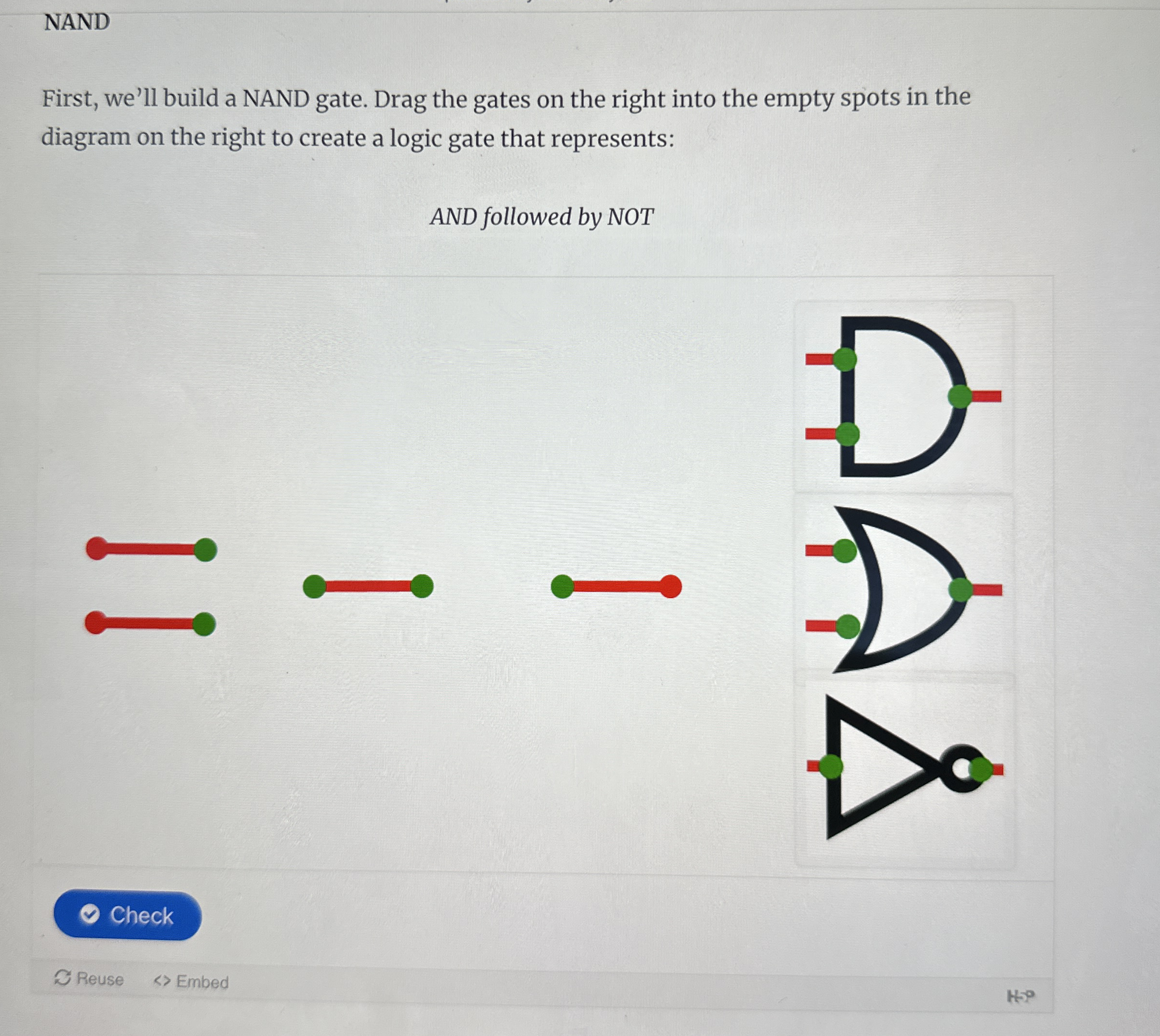 NAND First, we'll build a NAND gate. Drag the