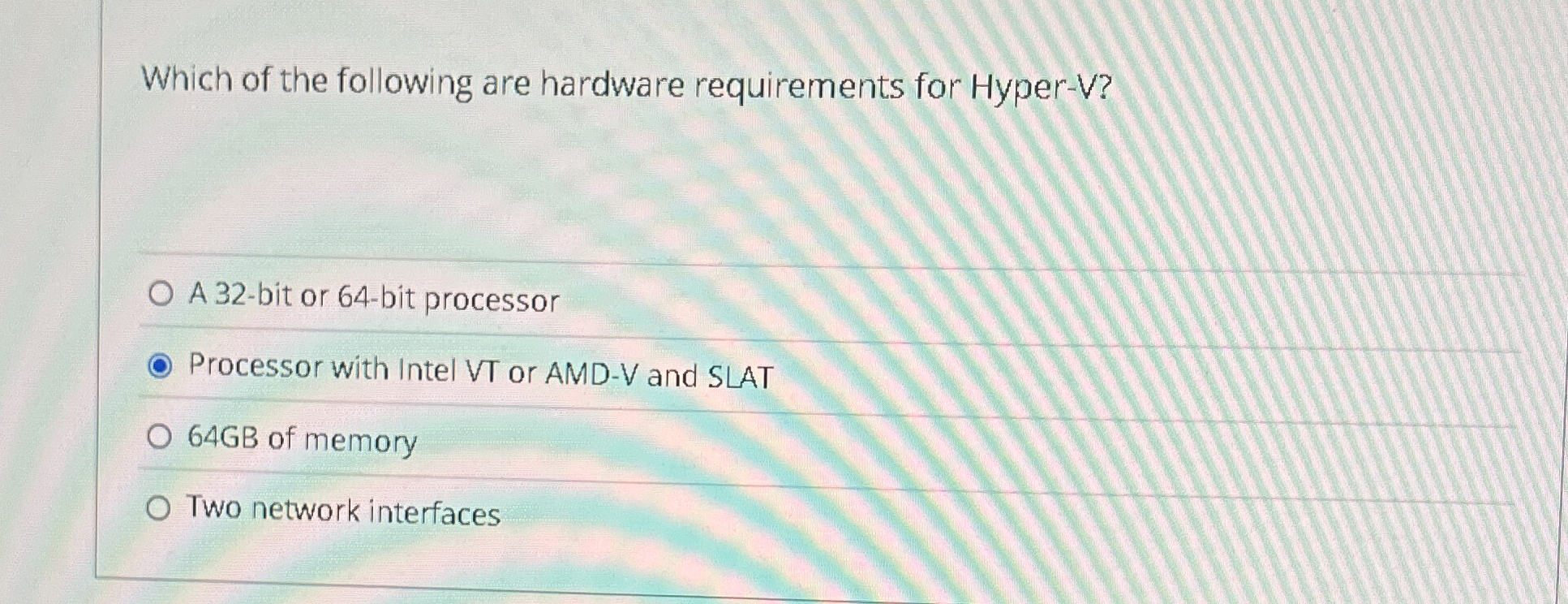Which of the following are hardware requirements
