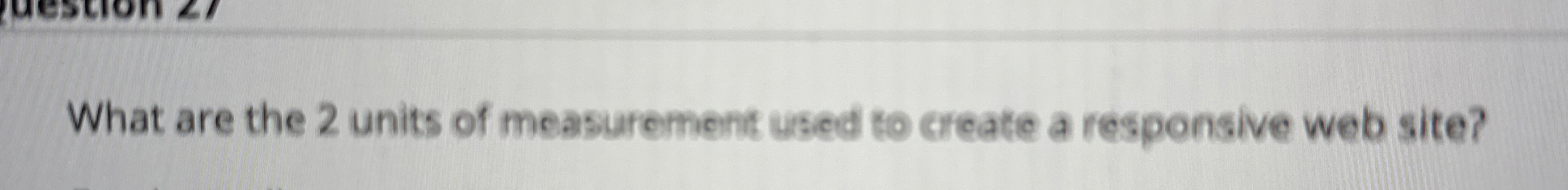What are the 2 units of measurement used to