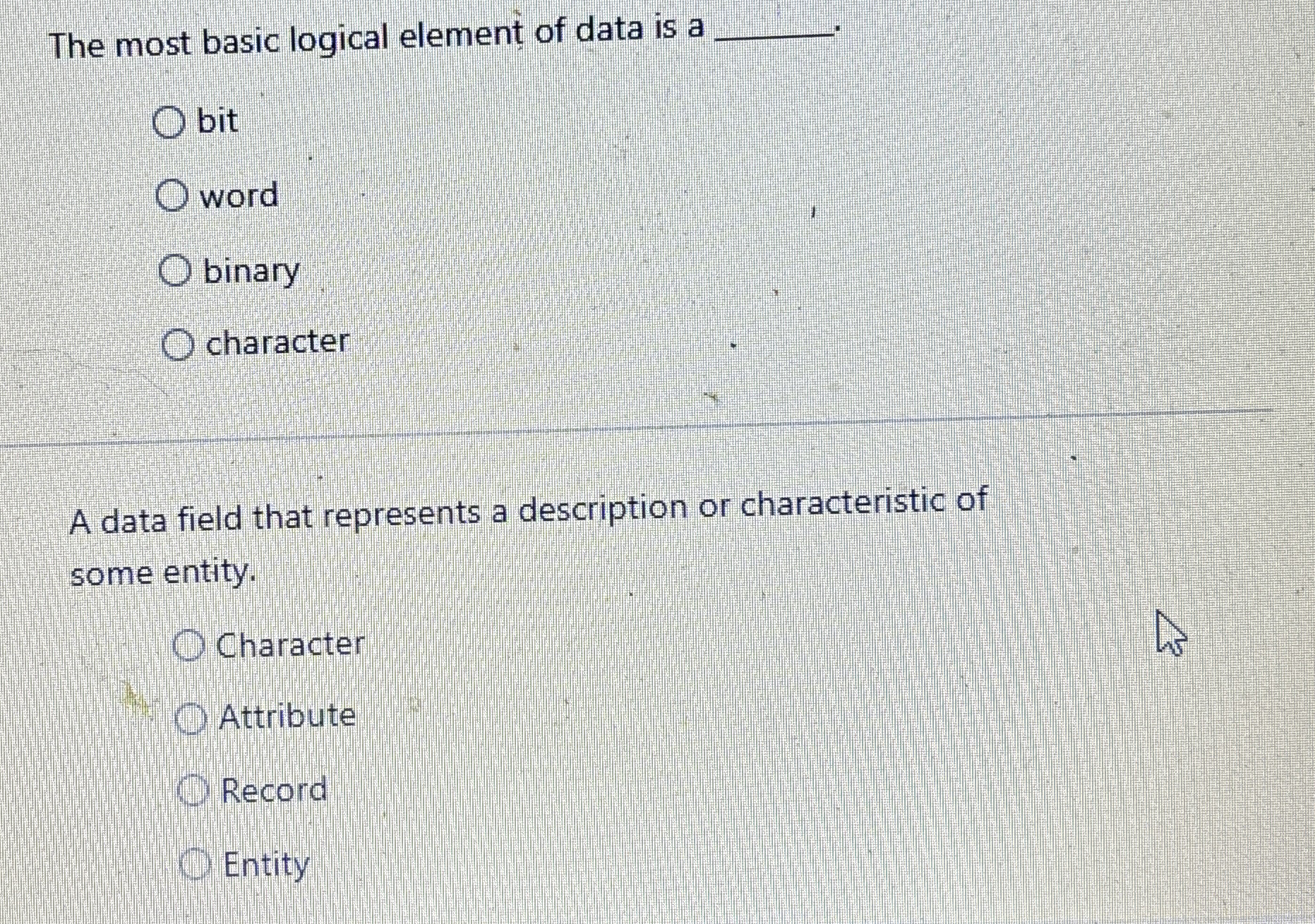The most basic logical element of data is a bit