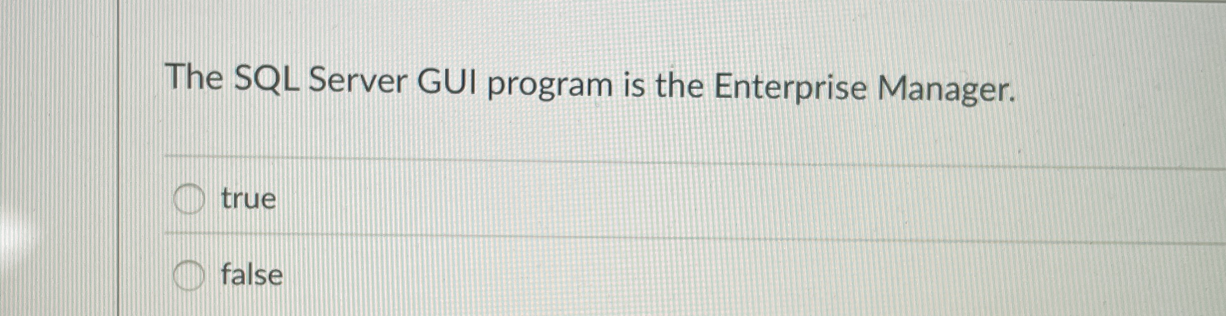 The SQL Server GUI program is the Enterprise