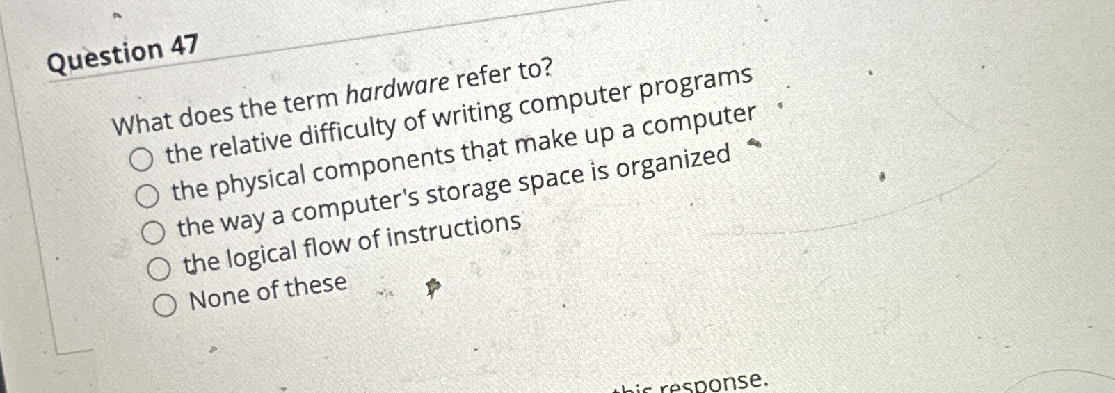 Question 4 7 What does the term hardware refer to