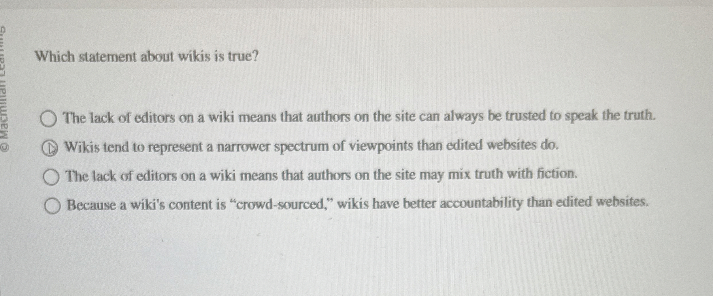 Which statement about wikis is true? The lack of
