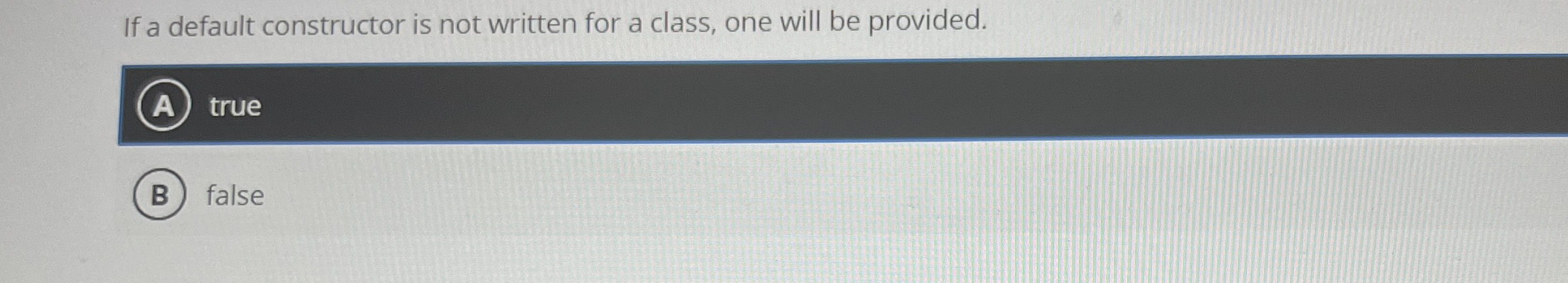 If a default constructor is not written for a
