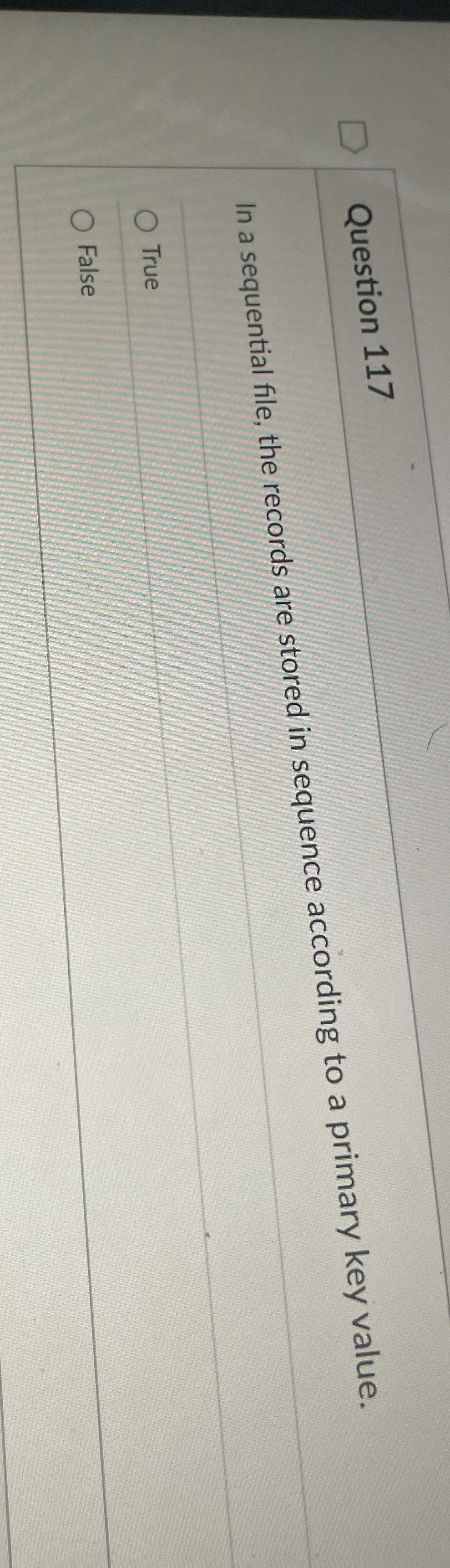 Question 1 1 7 In a sequential file, the records