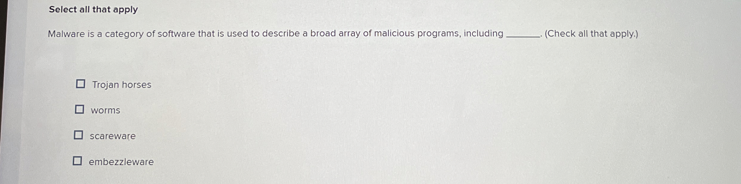 Select all that apply Malware is a category of