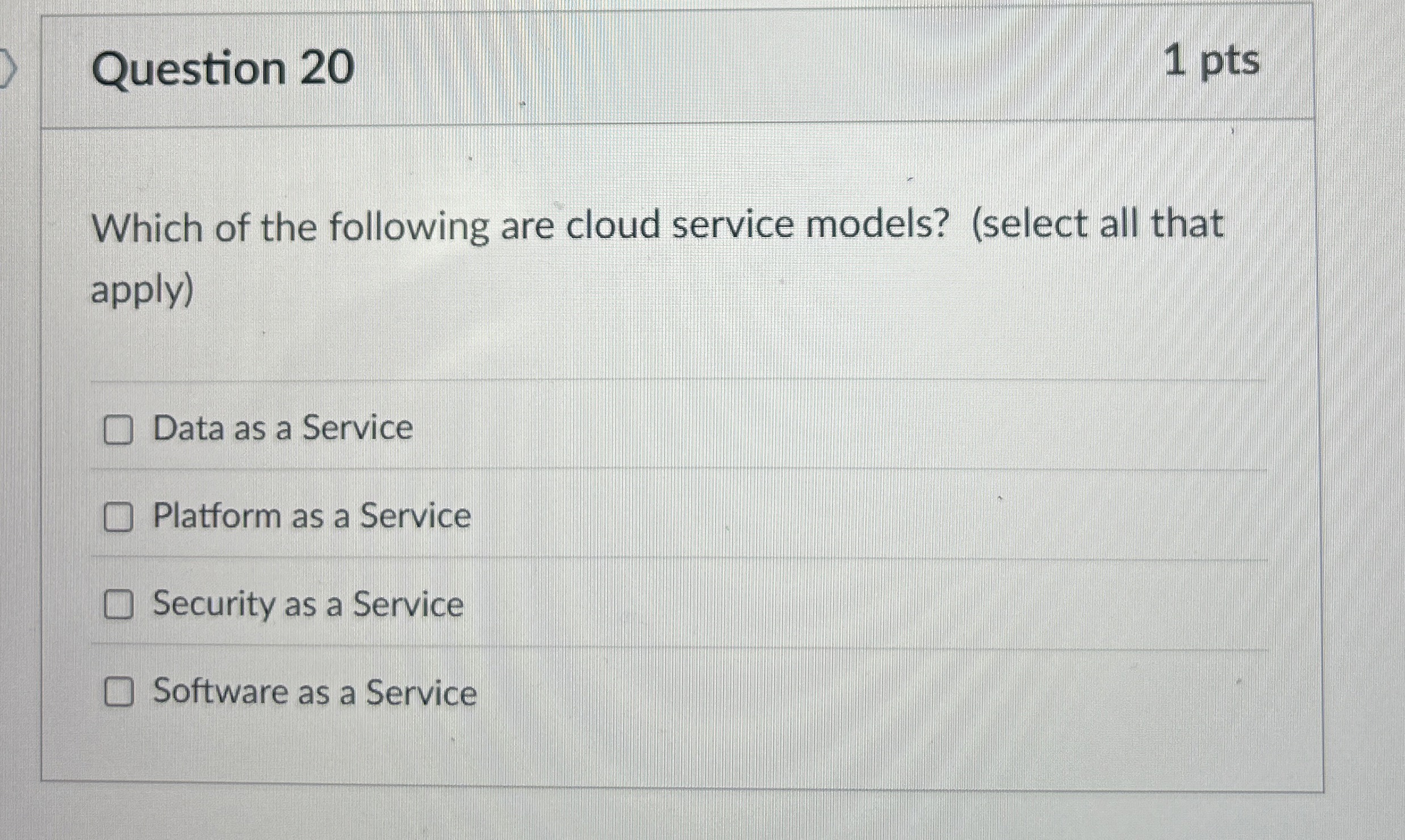 Question 2 0 Which of the following are cloud
