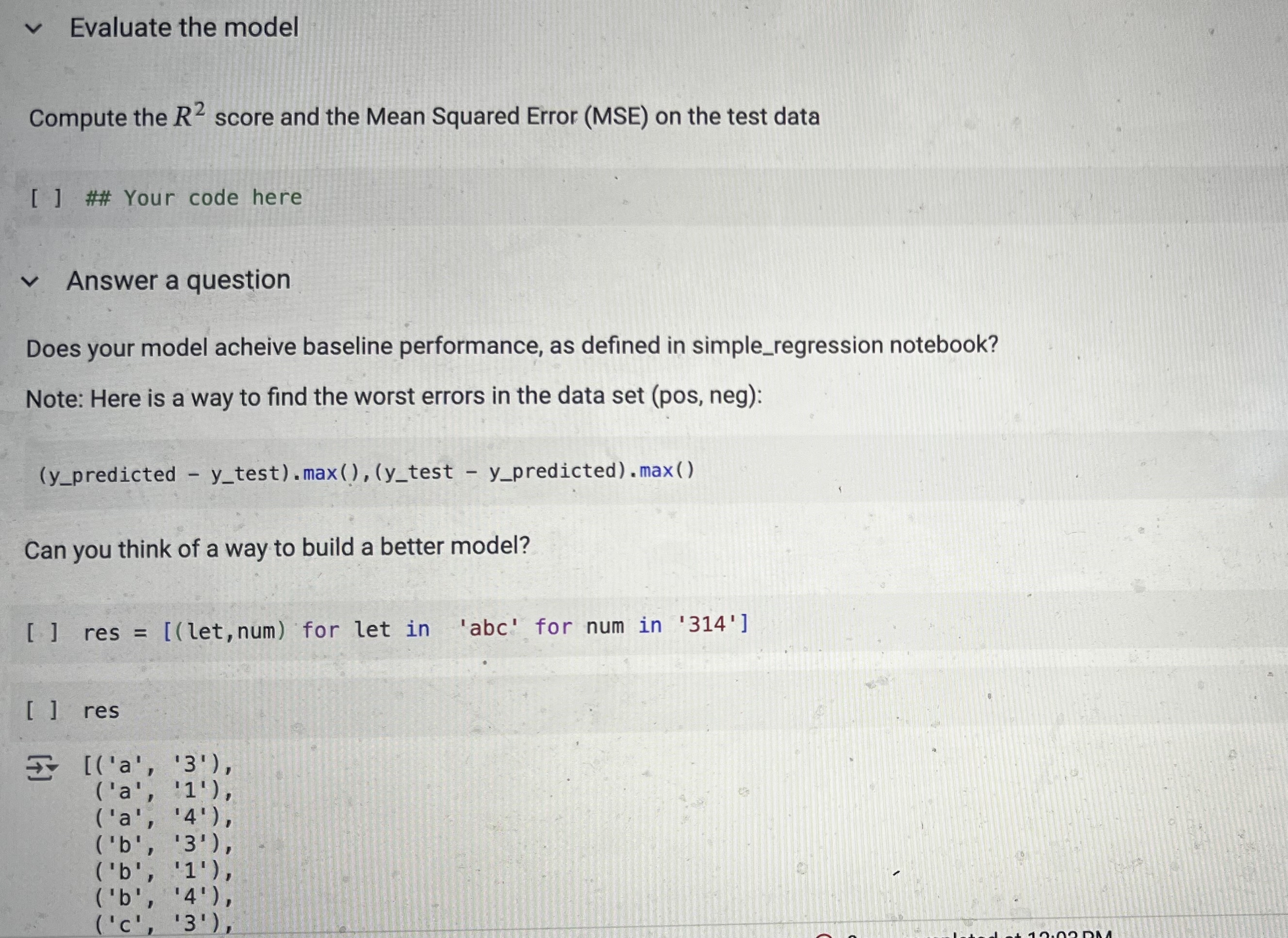 Evaluate the model Compute the R 2 score and the