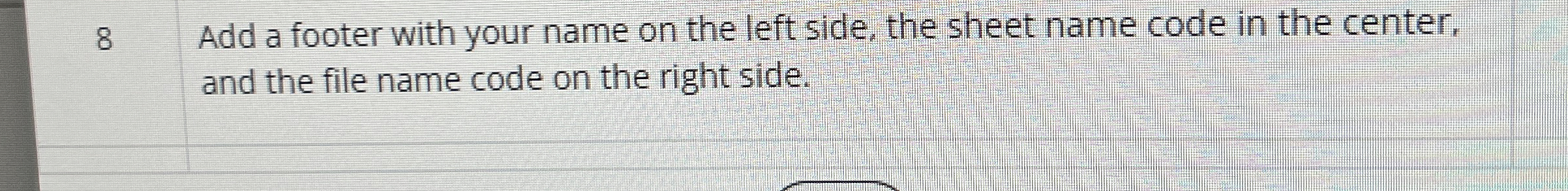 8 Add a footer with your name on the left side,