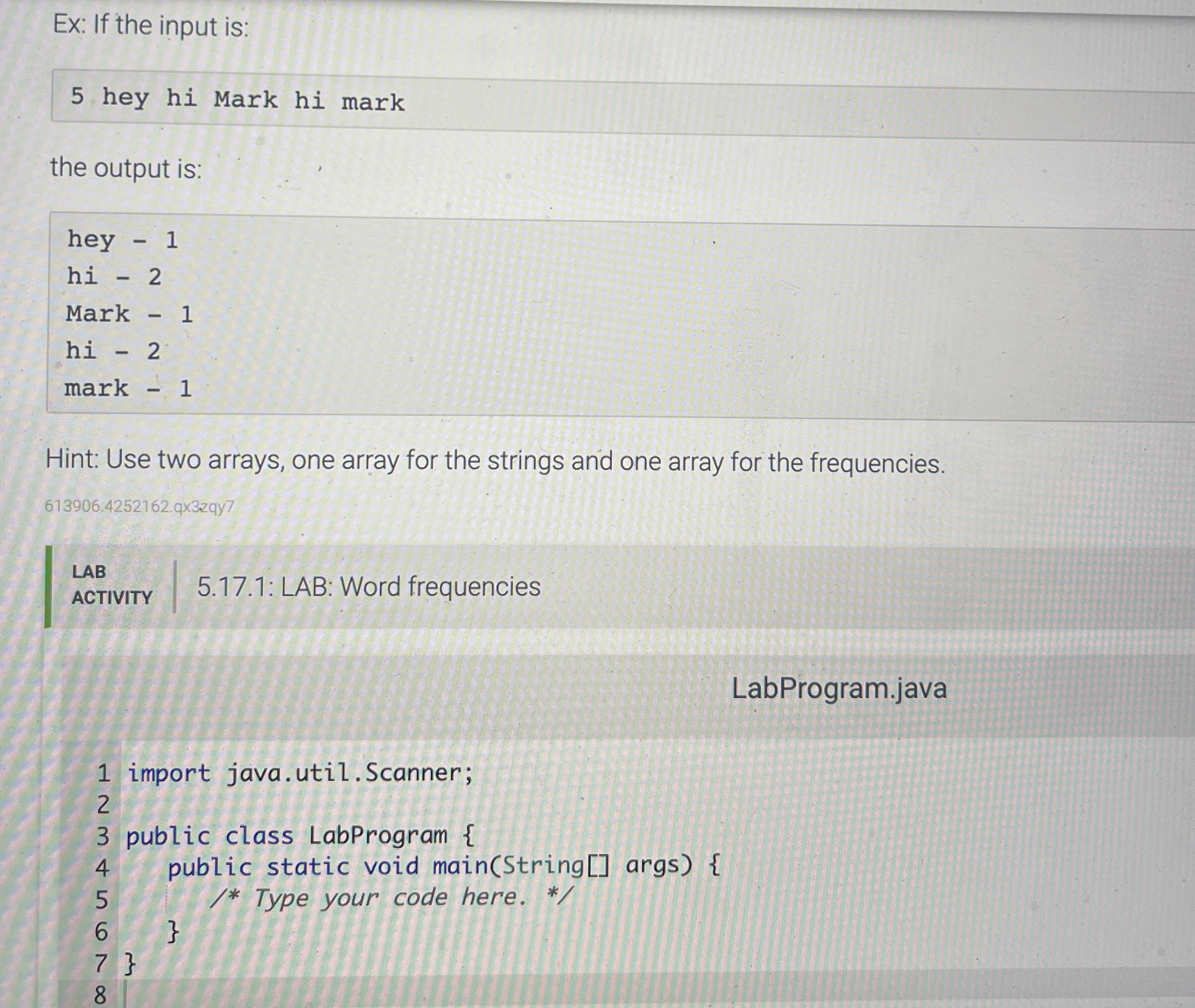 Ex: If the input is: 5 hey hi Mark hi mark the
