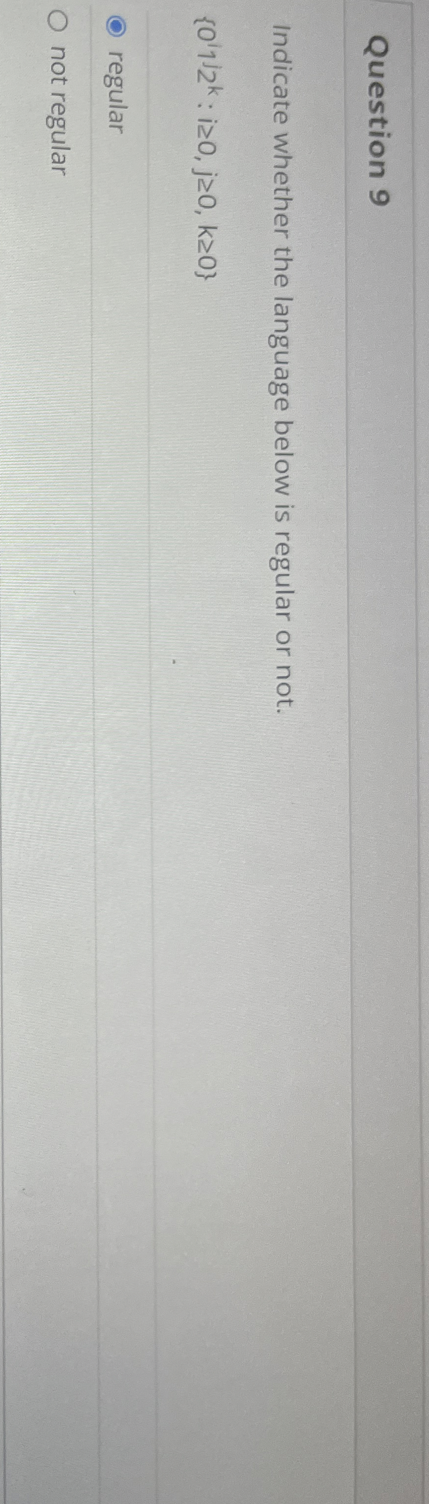 Question 9 Indicate whether the language below is