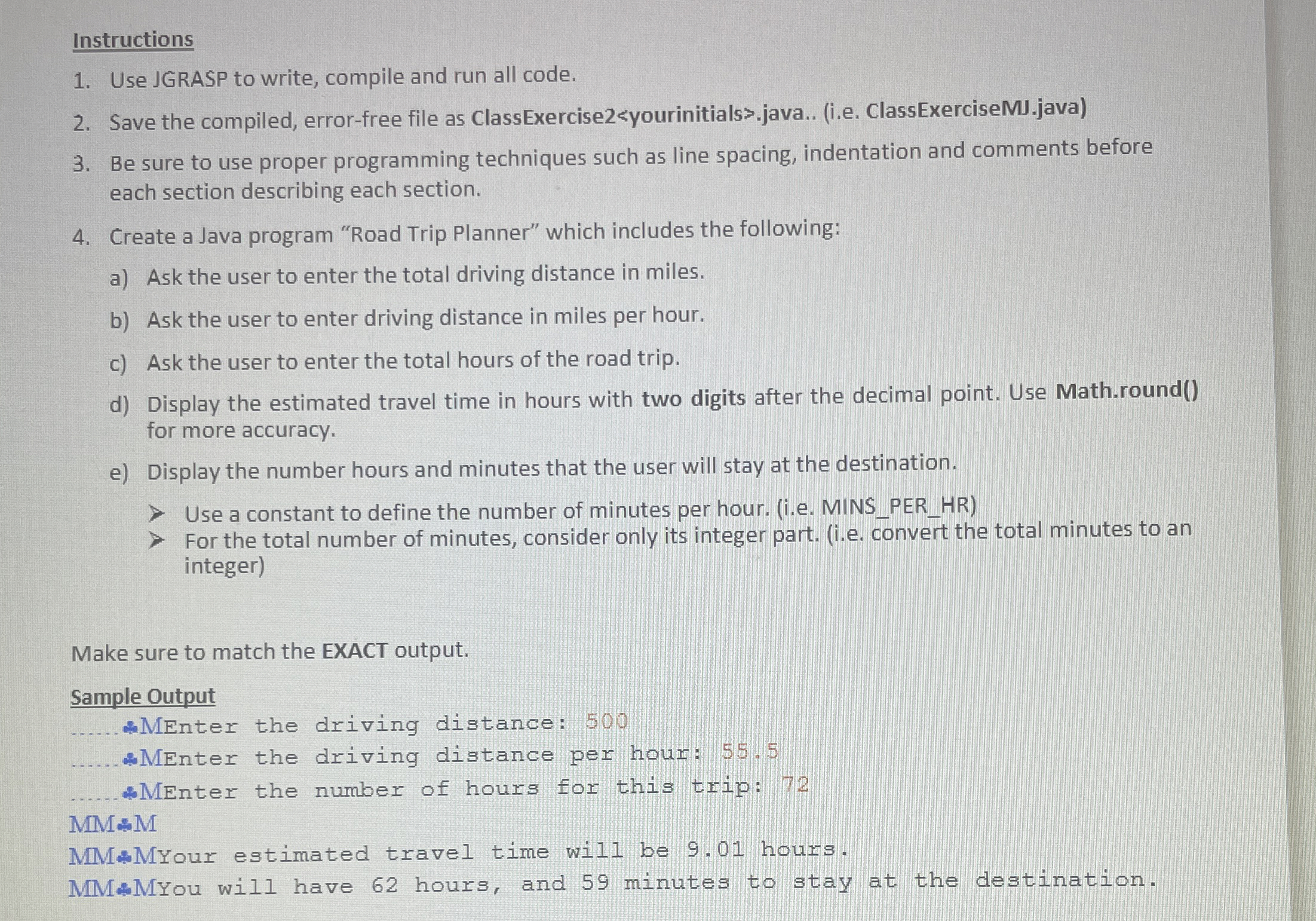 Instructions Use JGRASP to write, compile and run
