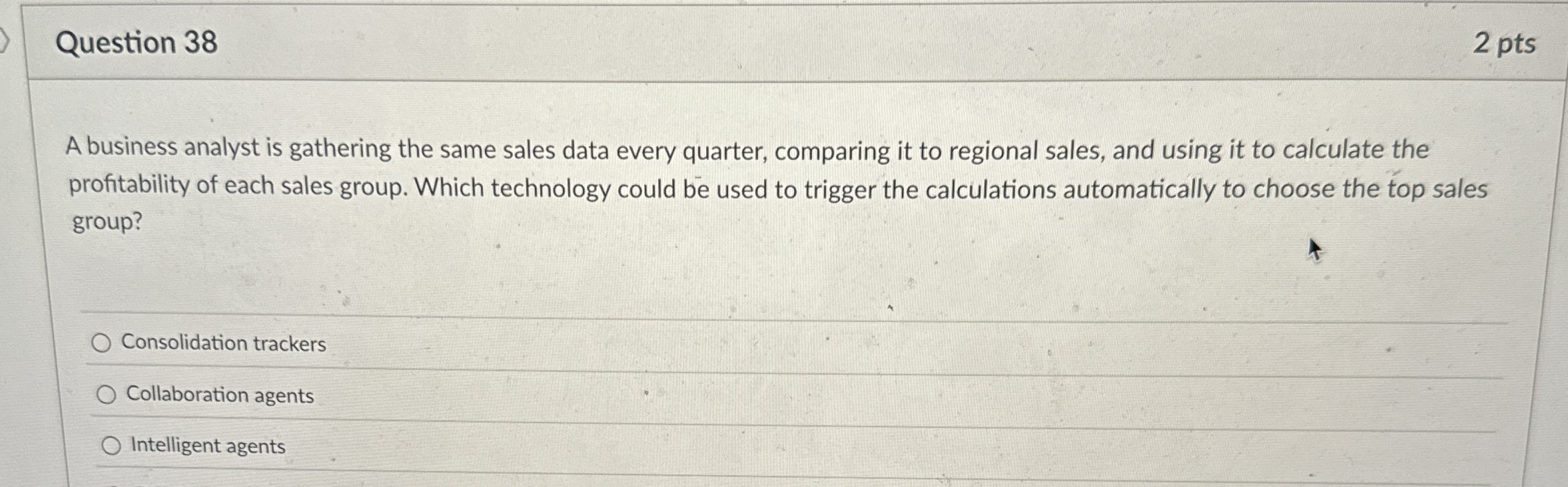 Question 3 8 A business analyst is gathering the