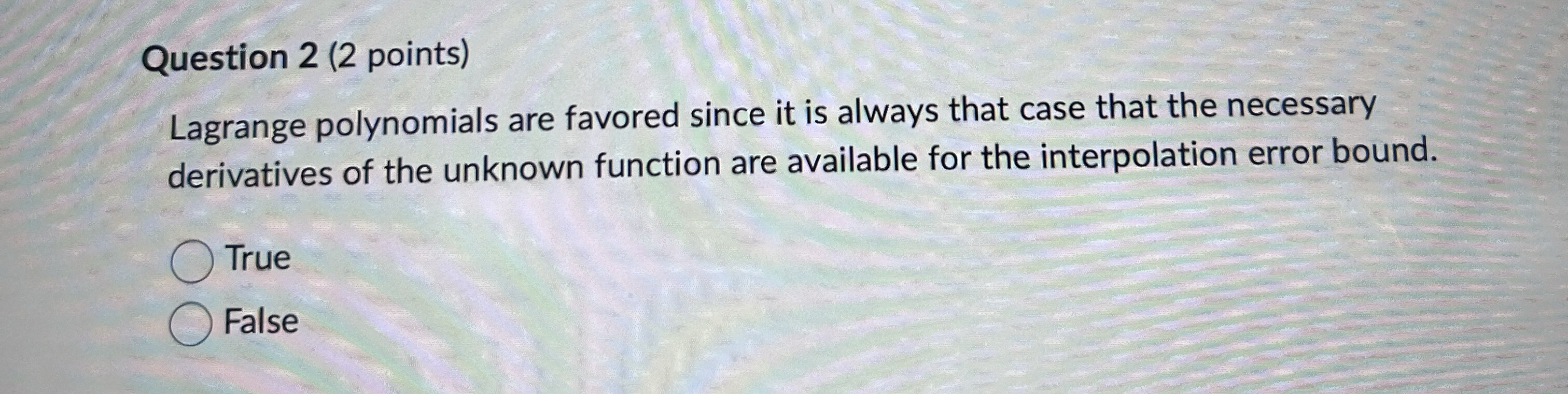 Question 2 ( 2 points ) Lagrange polynomials are