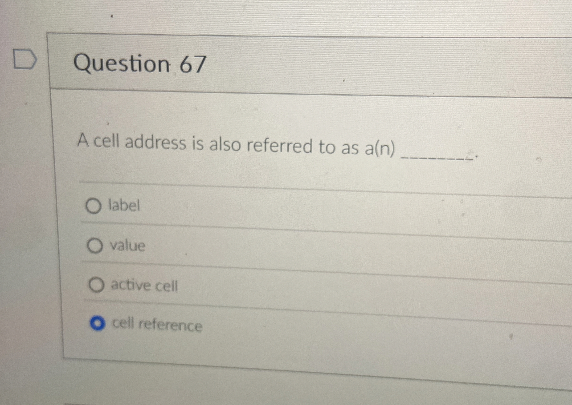 Question 6 7 A cell address is also referred to