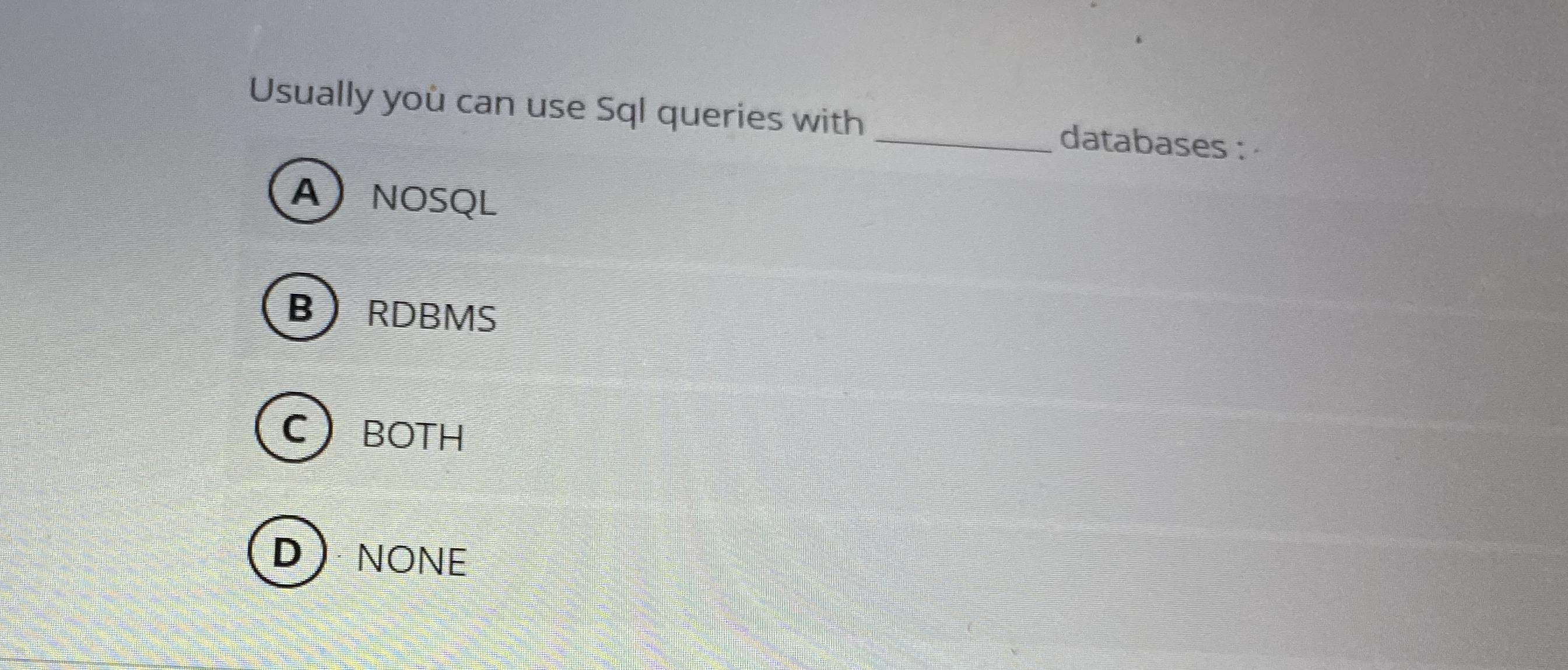 Usually yo can use Sql queries with databases: