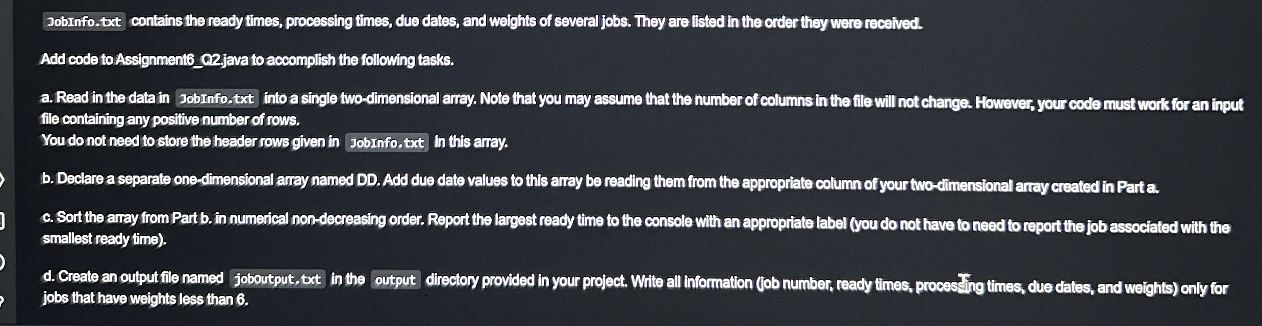 Jobinfo.txt . contains the ready times,