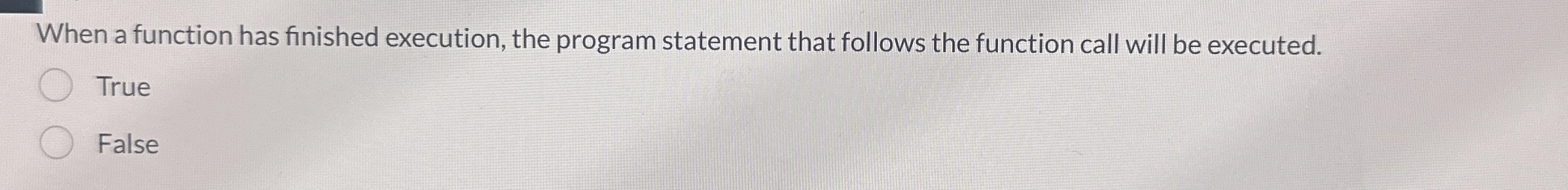 When a function has finished execution, the