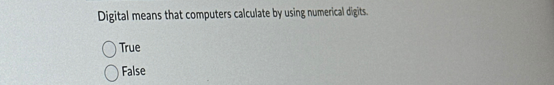 Digital means that computers calculate by using