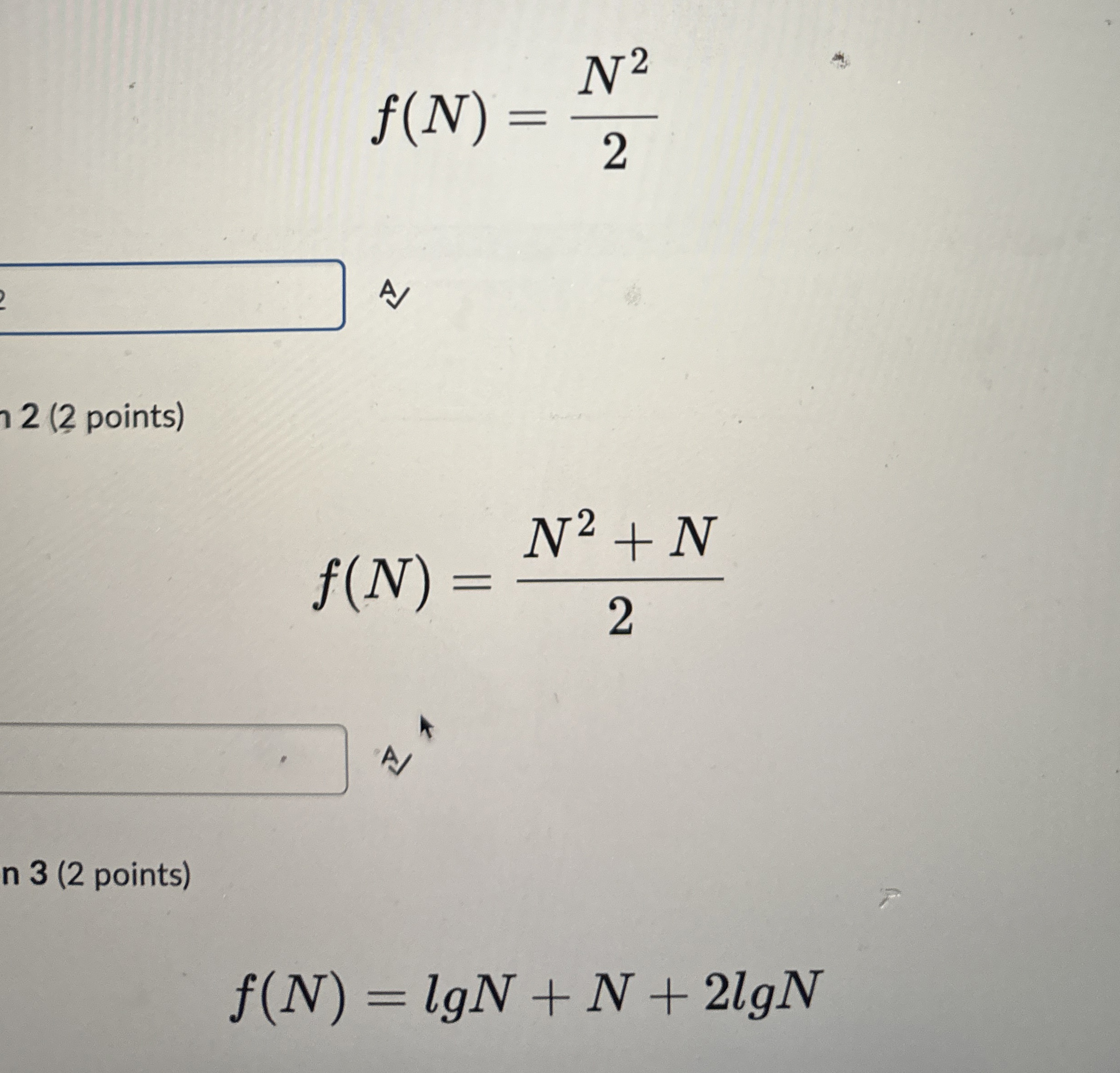 f ( N ) = N 2 2 A 2 ( 2 points ) f ( N ) = N 2 +