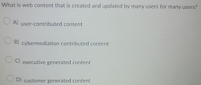 What is web content that is created and updated
