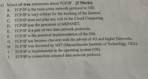 c ) Select all true statements about TCP / IP [ 5