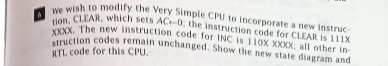 We wish to modify the Very Simple CPU to